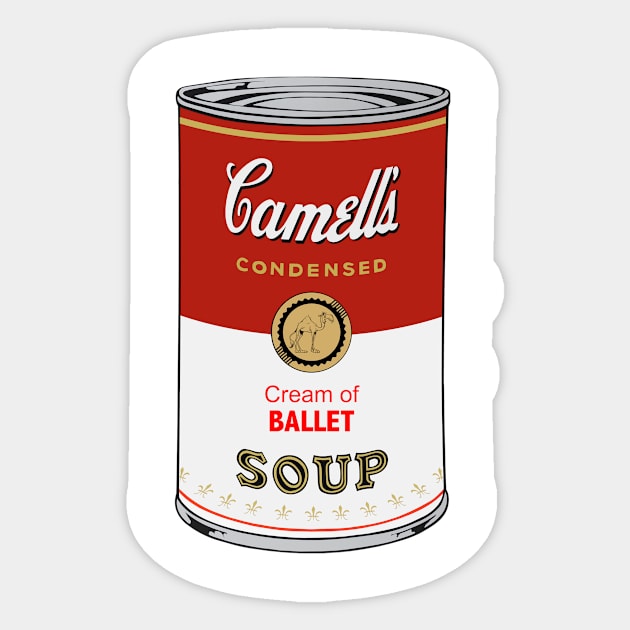 Camell’s Cream of BALLET Soup Sticker by BruceALMIGHTY Baker